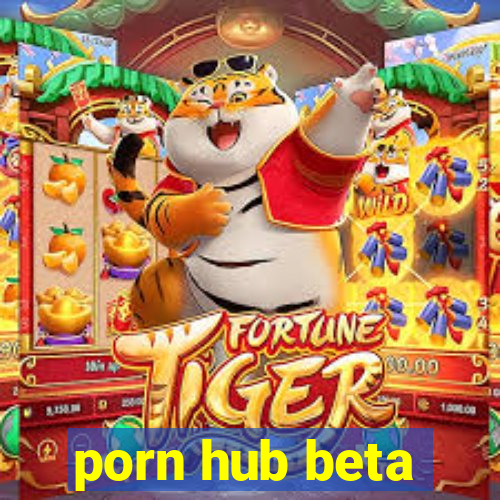 porn hub beta